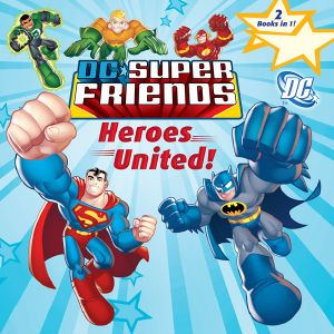 [Super Friends 01] • Heroes United!/Attack of the Robot